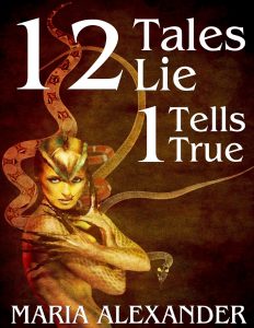 Maria Alexander's 12 Tales Lie 1 Tells True