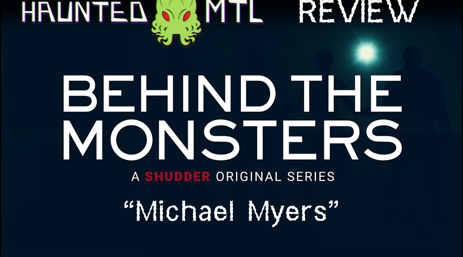 Title Card - Behind the Monsters - "Michael Myers"