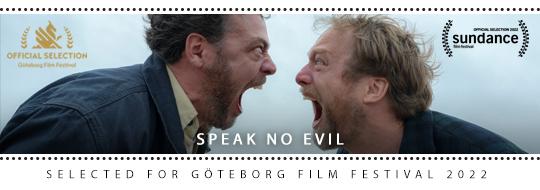 Shudder acquires 'Speak No Evil'. Image depicts critical laurels from Gotenborg and Sundance fi;, festivals.