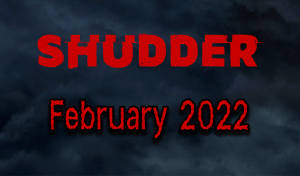 Shudder February 2022 Release Grpahic Card