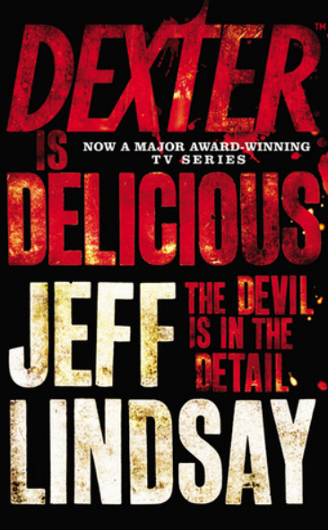 Dexter is Delicious by Jeff Lindsay 