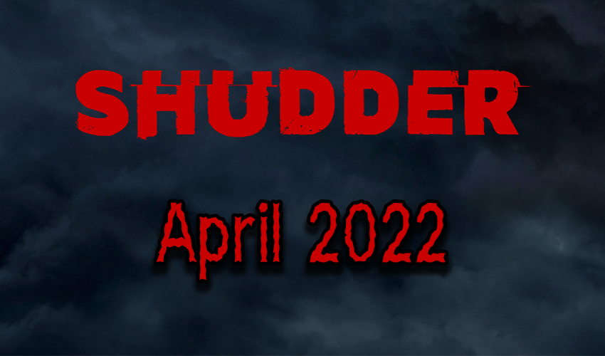 Shudder in April of 2022 Banner