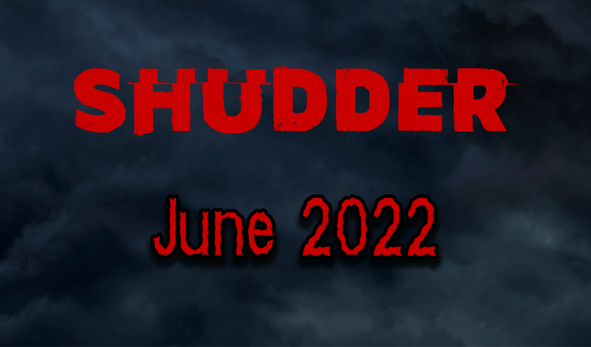 June 2022 on Shudder Releases