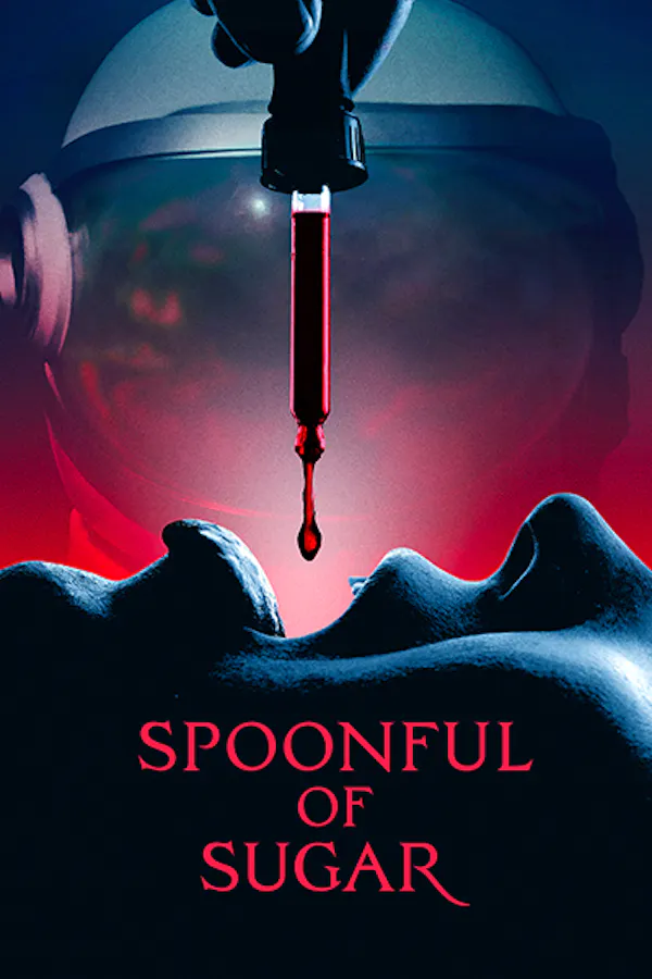 official film poster for Spoonful of Sugar. We see a vial filled with a red liquid, possibly blood being dripped into a young woman's open mouth. Her tongue slightly extended out ready to receive the scarlet drop. We see an individual in a space helmet standing in the background behind her, slightly blurred. The title Spoonful of Sugar reads in red capital letters.
