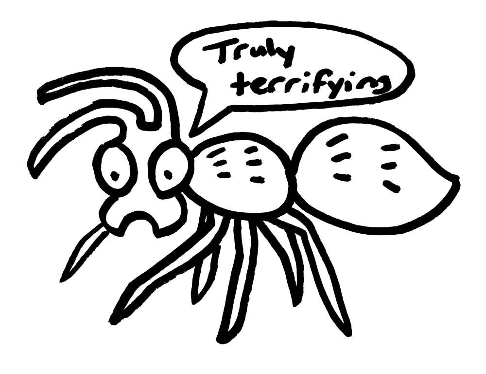 Drawing of ant with text bubble "Truly terrifying"