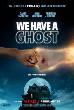 We Have A Ghost written atop, with cast names written above it. A ghostly hand and child hand fist bump in the center. A house below with a moon behind it.