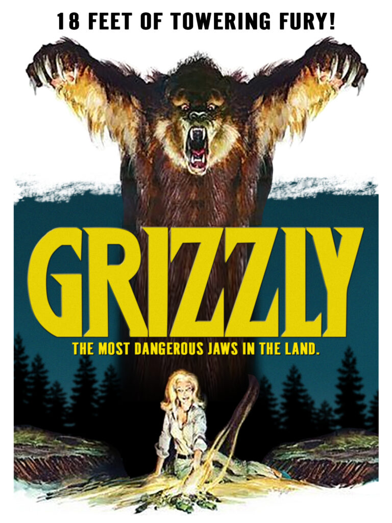 A poster for the film Grizzly. It features a massive bear looming over an unaware camper. It reads "18 feet of towering fury!" and "The most dangerous jaws in the land."