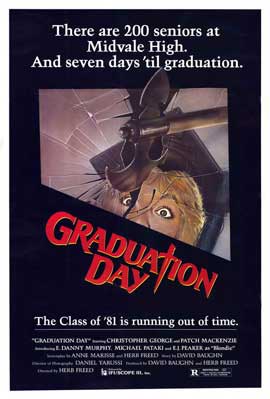 A poster for Graduation Day. It reads "There are 200 seniors at Midvale High. And Seven days 'til graduation. The class of '81 is running out of time."

It shows a woman's face in a mirror, with a halberd shattering it.