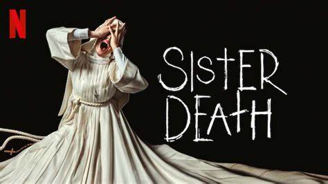 Netflix icon on the left. A woman in a white dress covers her eyes. On the right reads "Sister Death".