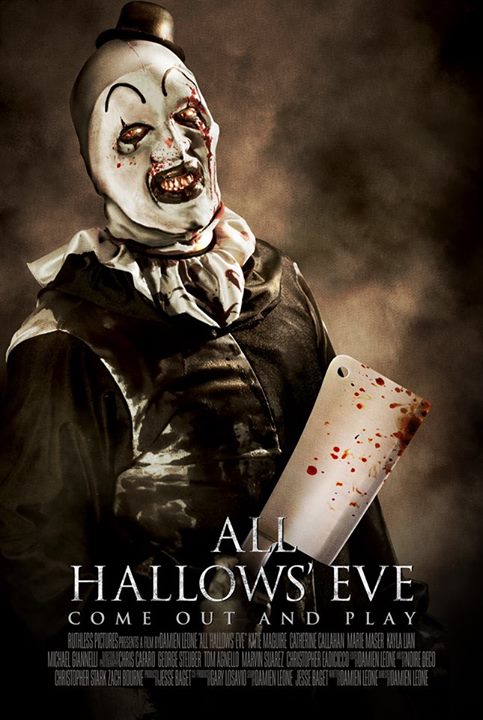 A poster for All Hallows' Eve. It shows Art the Clown holding a bloody meat cleaver. The text reads "All Hallows' Eve" and "Come out and play."