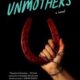 The Unmothers book cover. A hand holding up a horse shoe covered in blood on a black background.