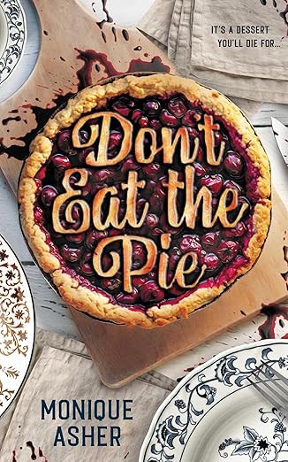 Don't Eat The Pie cover. Picture of a pie with red filling with title in pastry on the top.