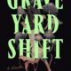 Graveyard Shift cover. Fluorescent green title on black background with rats and mushrooms in background.