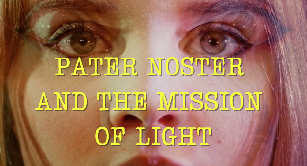 Pater Noster and the Mission of Light